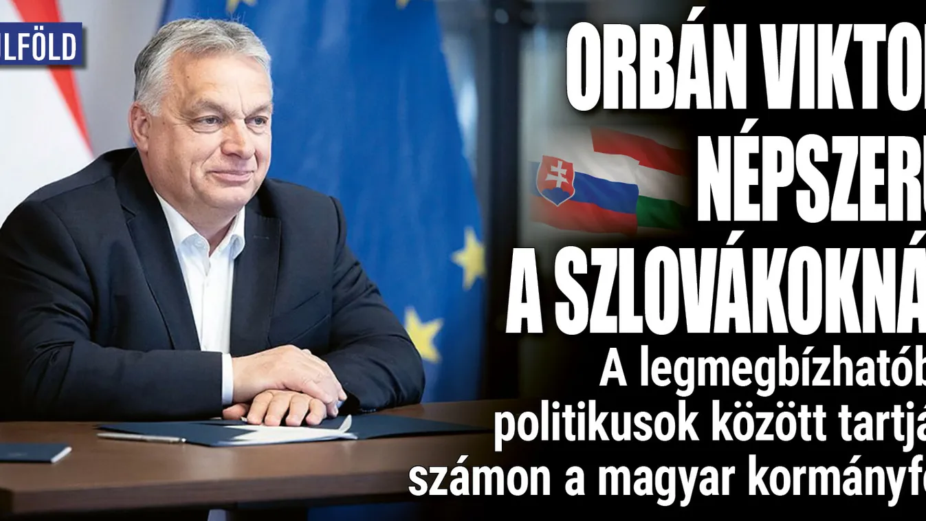 Ez a véleményük a szlovákoknak Orbán Viktorról