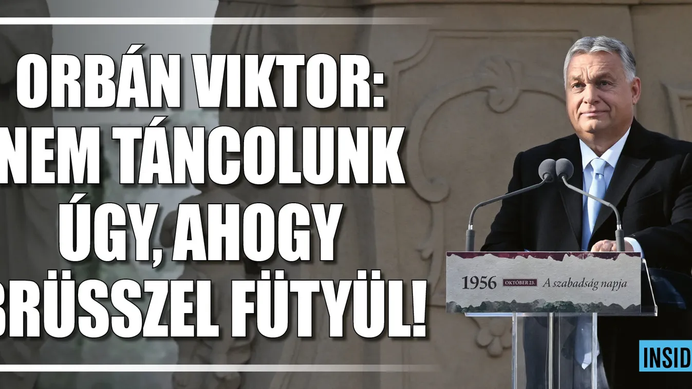 Orbán: Nem táncolunk úgy, ahogy Brüsszel fütyül!