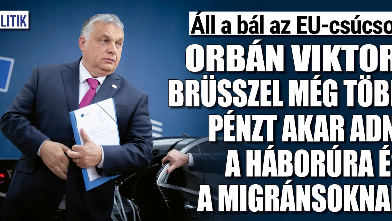 Orbán Viktor: "Brüsszelben áll a bál"