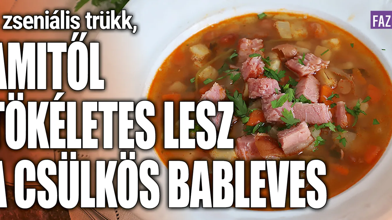 3 zseniális trükk, amitől tökéletes lesz a csülkös bableves