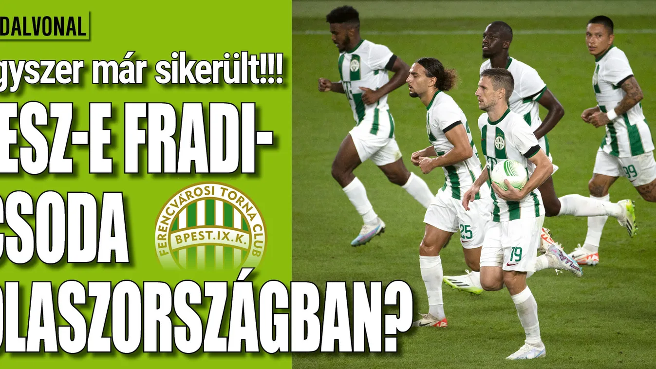 Jó jel a Fradinak, egyszer már csodát tettek az olaszok ellen