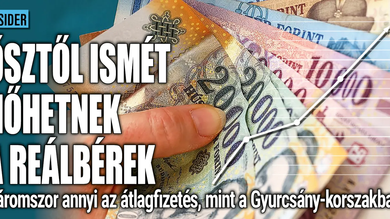 3-szorosára nőttek a fizetések a Gyurcsány-korszakhoz képest