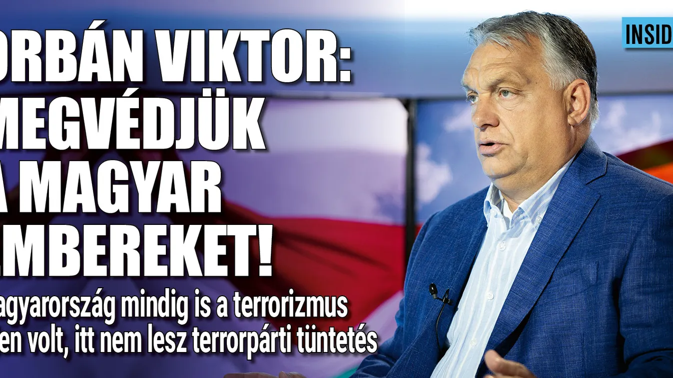 Orbán Viktor: Megvédjük a magyar embereket!