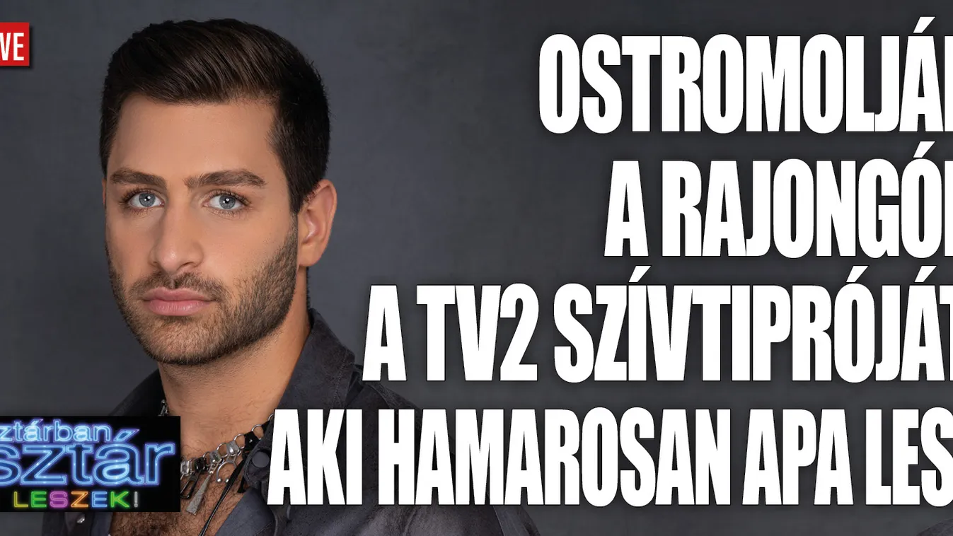 Apuka lesz, mégis ostromolják a rajongók a TV2 szívtipróját