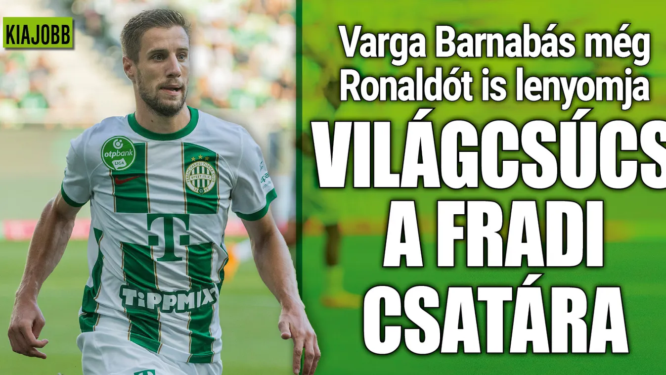 Ronaldót is lenyomja a Fradi sztárja