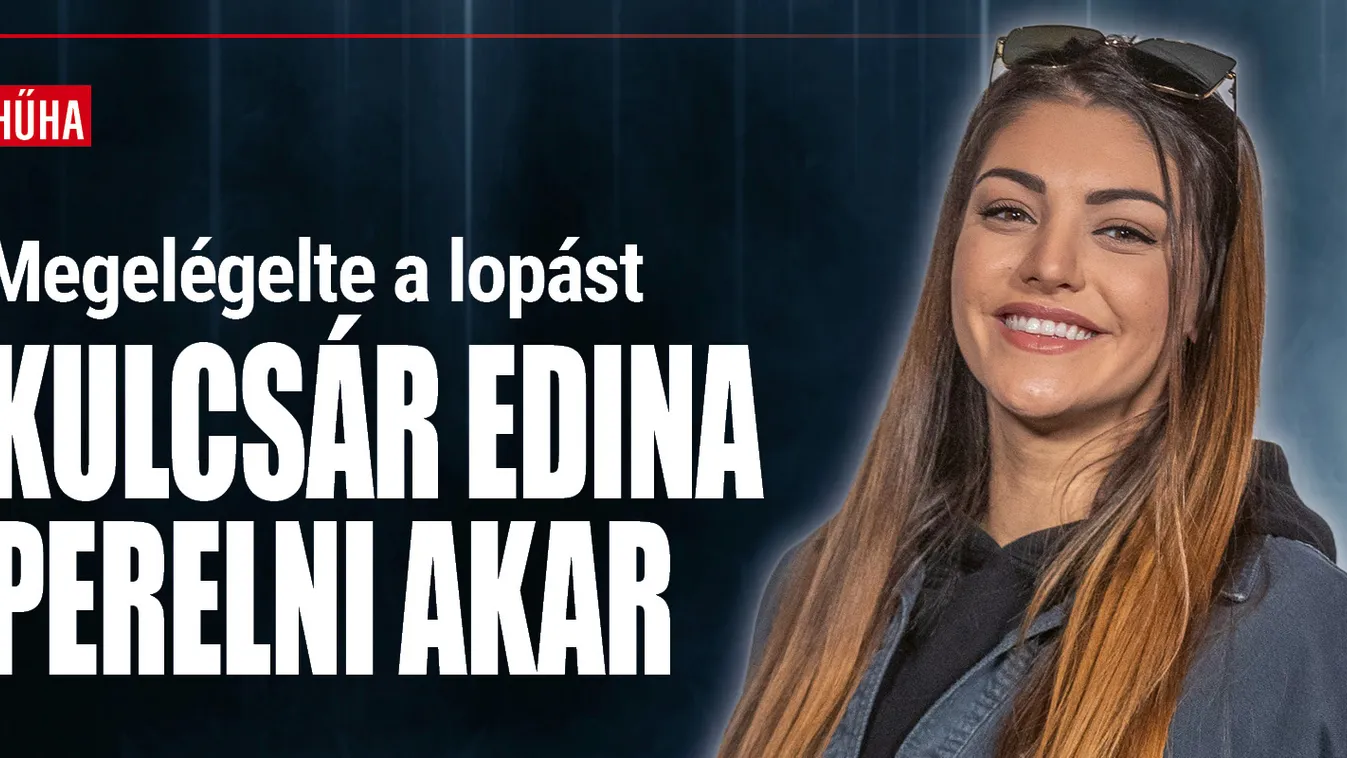 Perelni fog Kulcsár Edina?