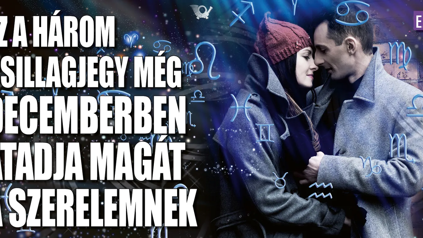 Ez a 3 csillagjegy decemberben átadja magát a szerelemnek