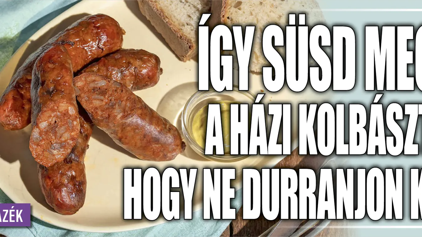Így süsd meg a házi kolbászt, hogy ne durranjon ki