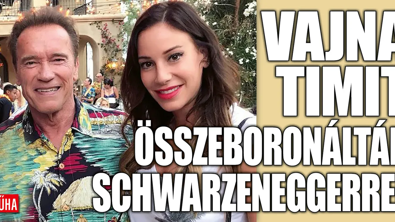Titokban összejött Vajna Timi és Arnold Schwarzengger?