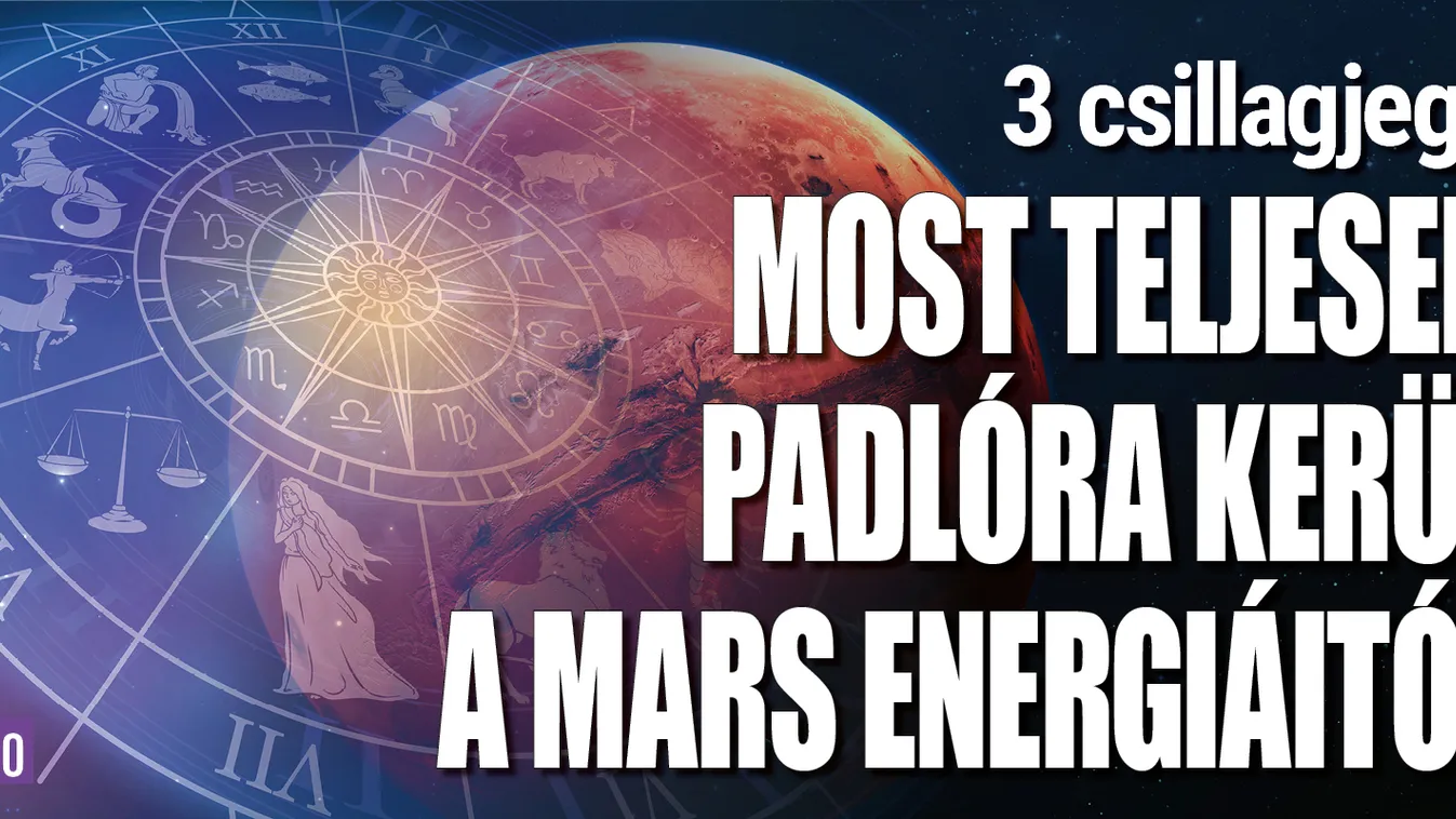 3 csillagjegy padlóra kerül a  Mars energiáitól