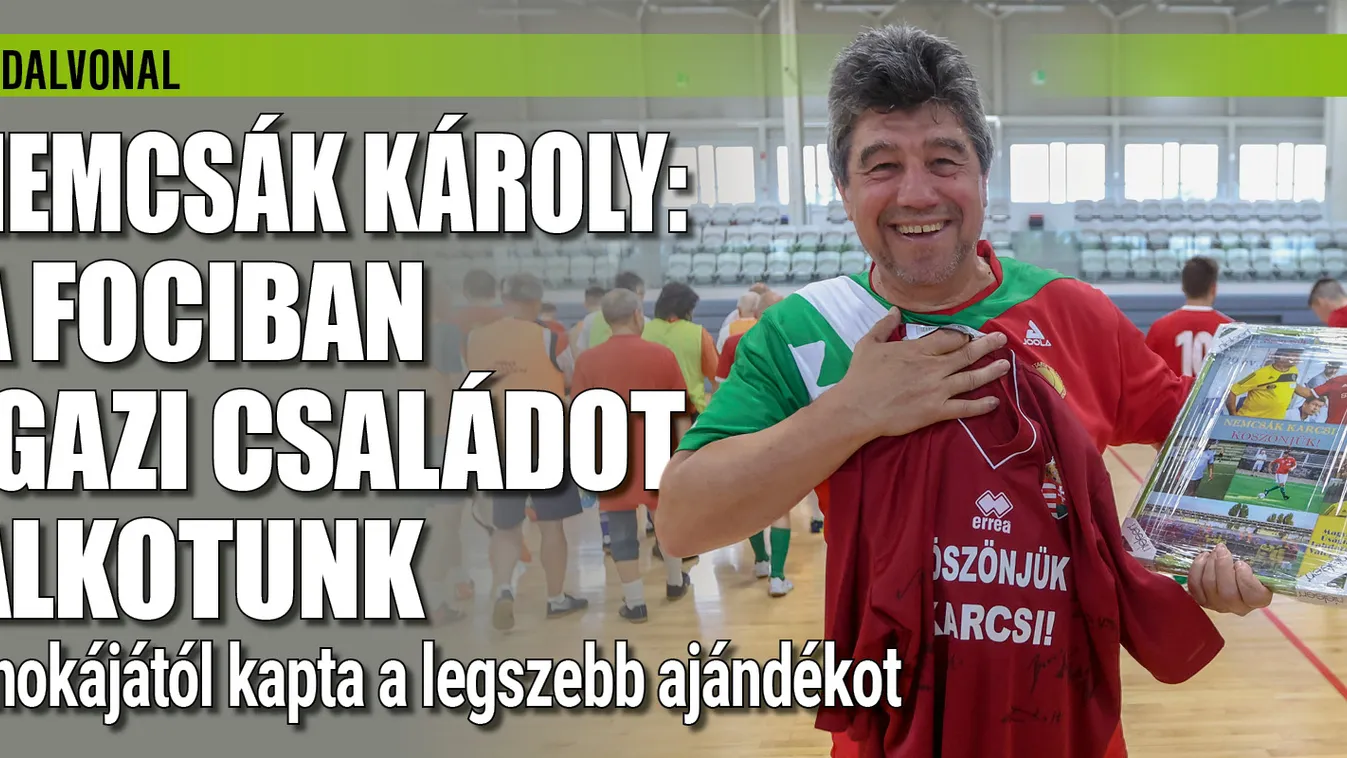 Nemcsák Károly: a fociban igazi családot alkotunk