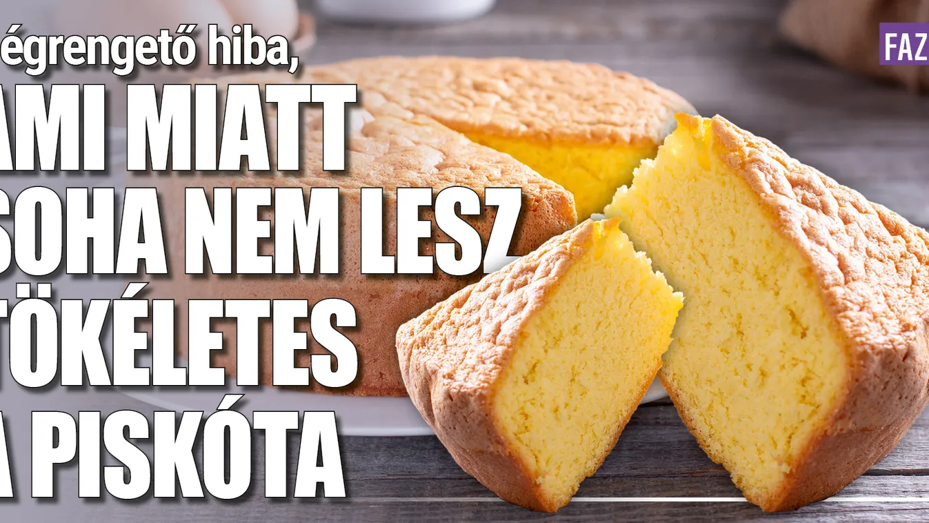 3 hiba, ami miatt soha nem lesz tökéletes a piskóta