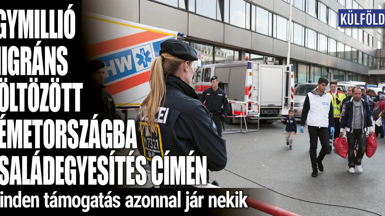 Családegyesítés címén egymillió migráns érkezett