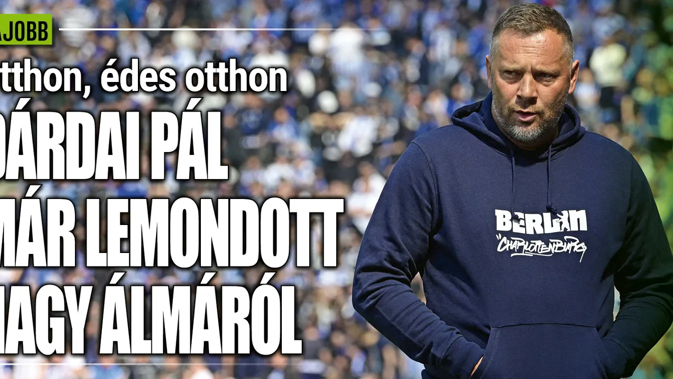 „Nem fogok siránkozni” – Dárdai Pál leszámolt az álmával