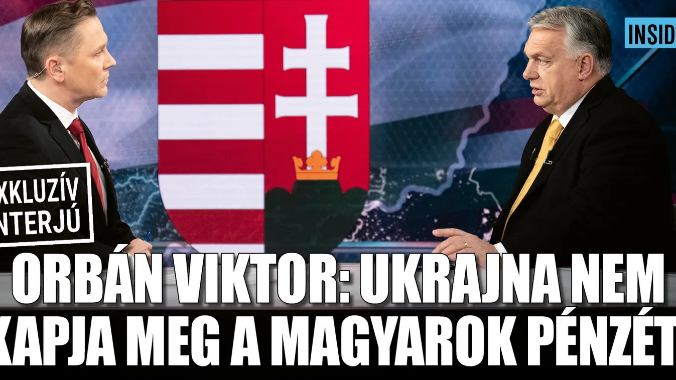Orbán Viktor: Ukrajna nem kapja meg a magyarok pénzét!