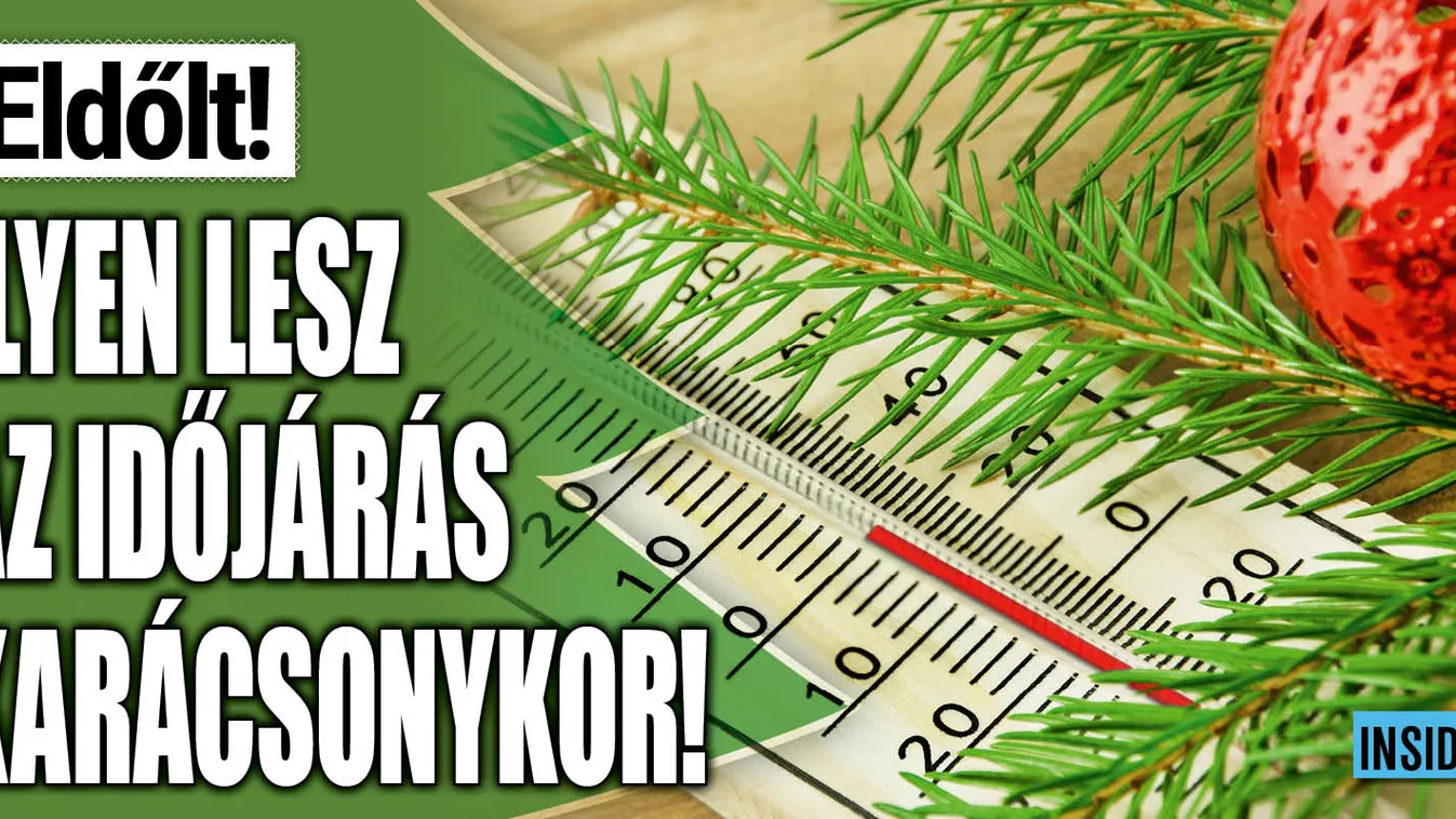 Kiderült, milyen időnk lesz a karácsonyi ünnepek alatt!
