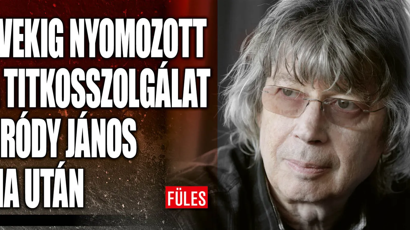 Titkosszolgálati eszközökkel figyelték meg Bródy fiát