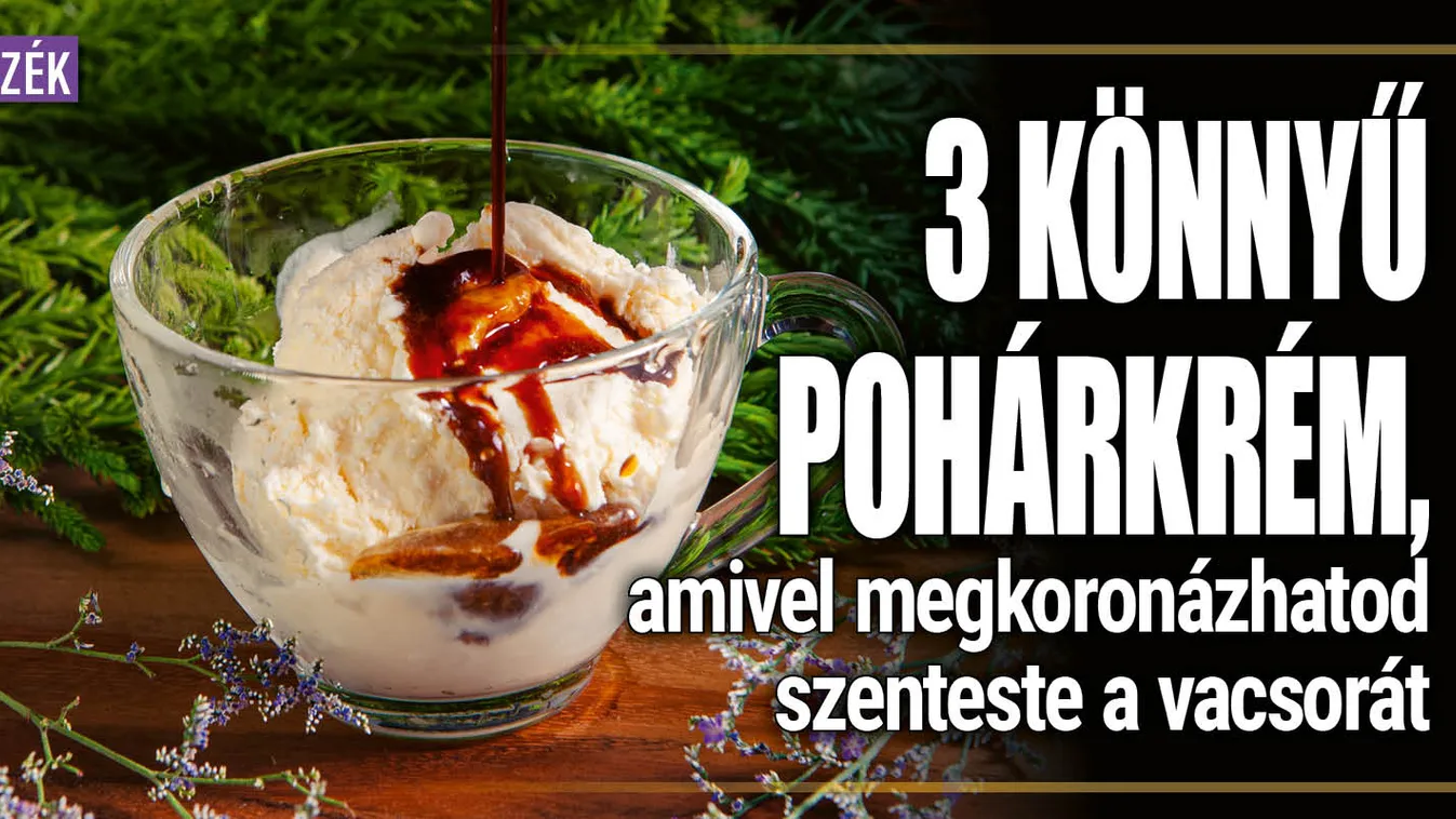 3 pohárkrém, amivel megkoronázod szentestén a vacsorát