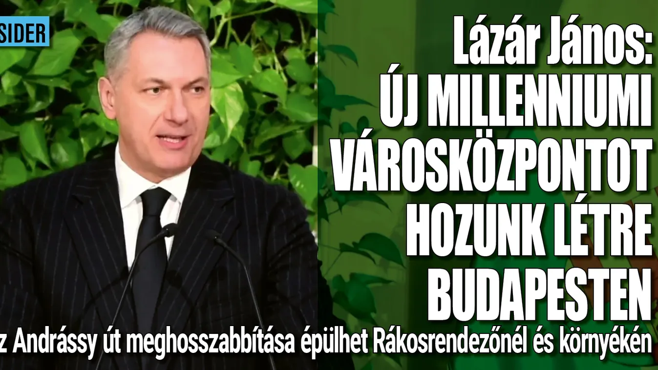 Lázár János meghosszabbítaná az Andrássy utat