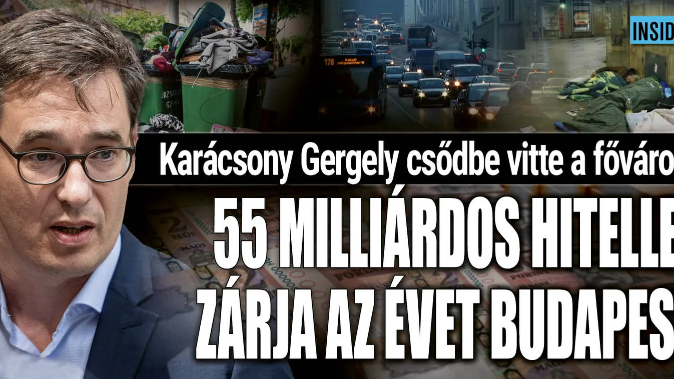 Csőd szélén Budapest: 55 milliárd forintos hitellel zárja az évet Karácsony Gergely