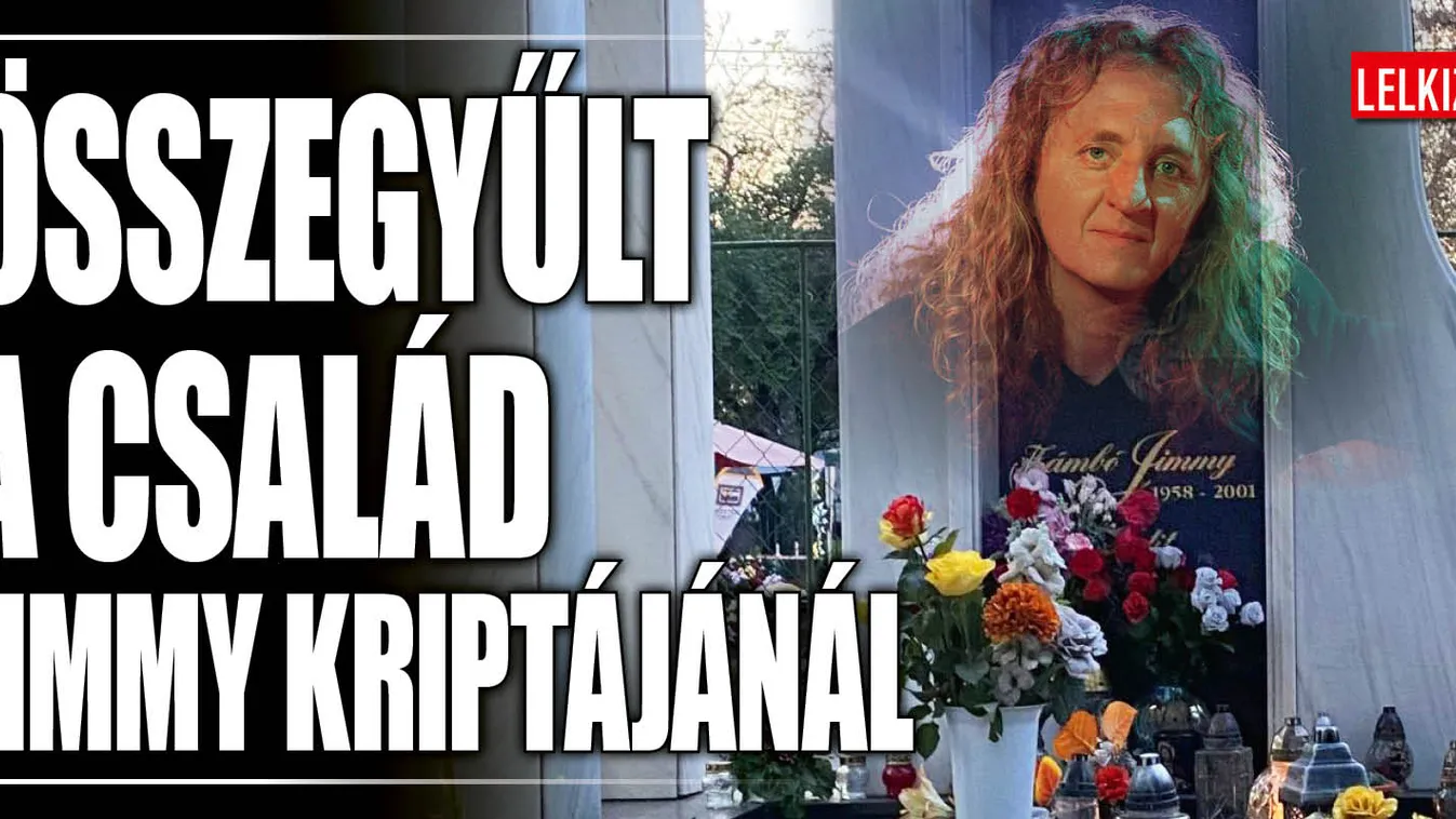 Barátként tekint a Jimmyre emlékezőkre a Zámbó család