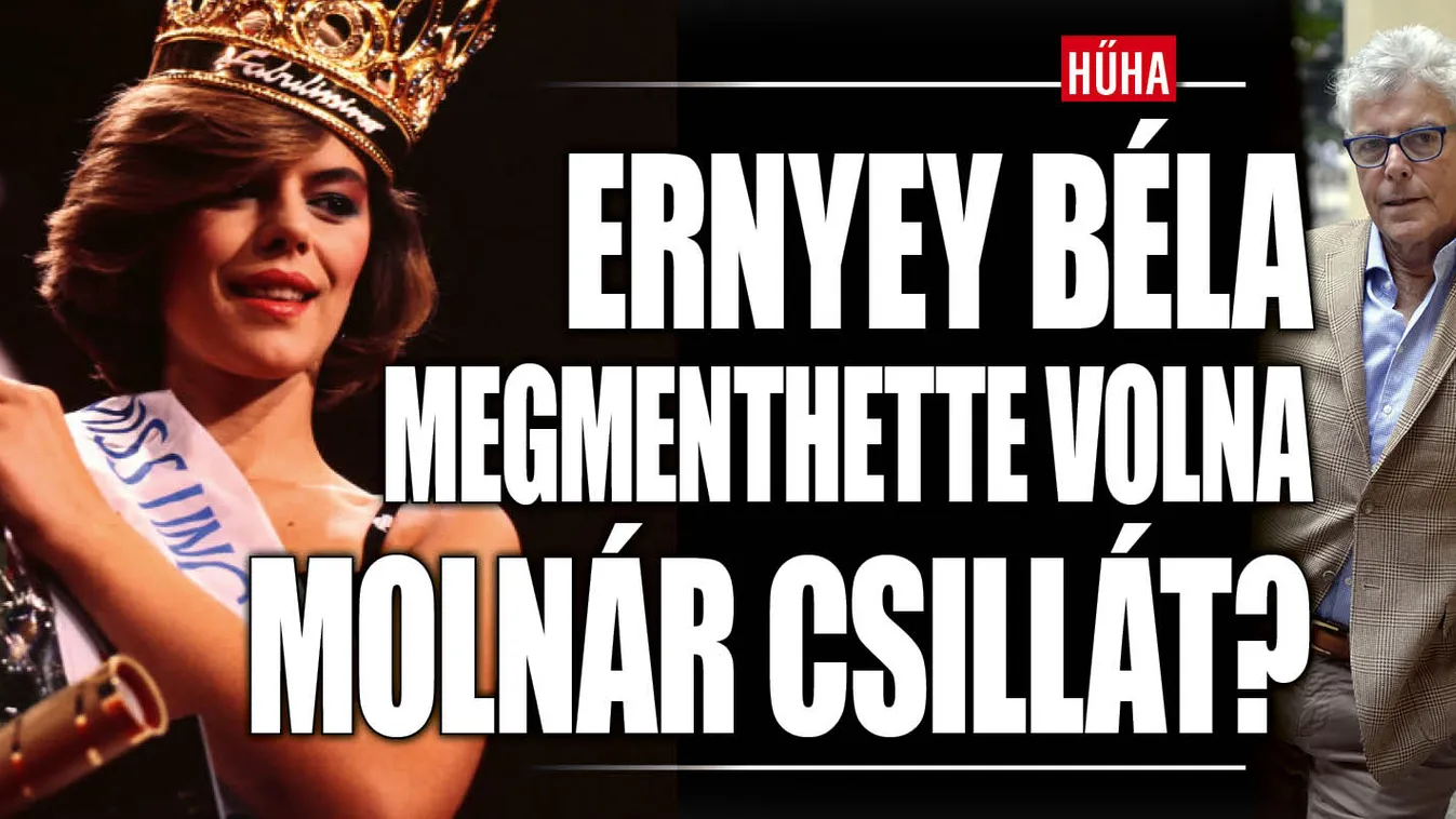 Ernyey Béla megmenthette volna Molnár Csillát?