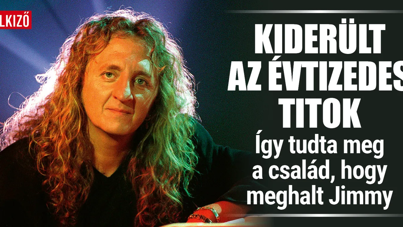  Így tudta meg a család, hogy meghalt Jimmy