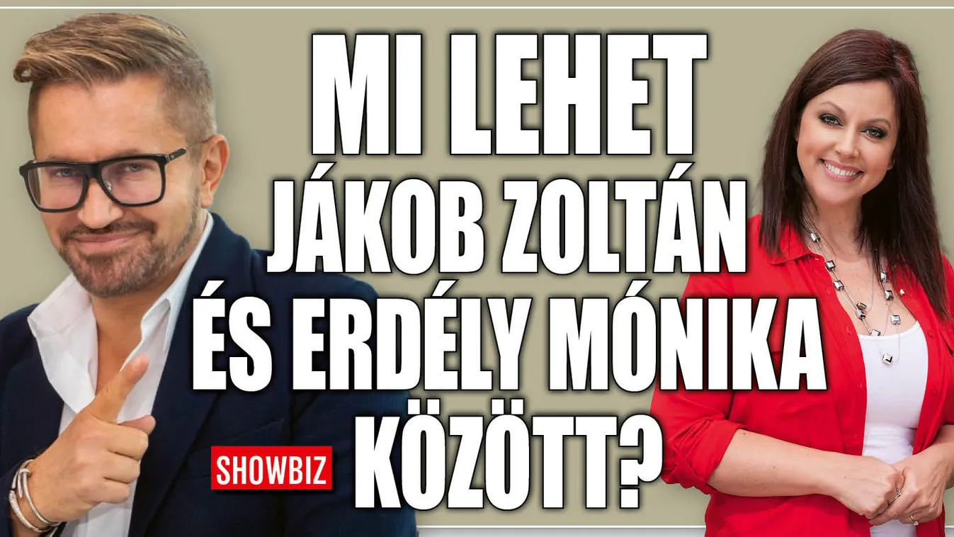 Mi lehet Jákob Zoli és Erdélyi Mónika közt?