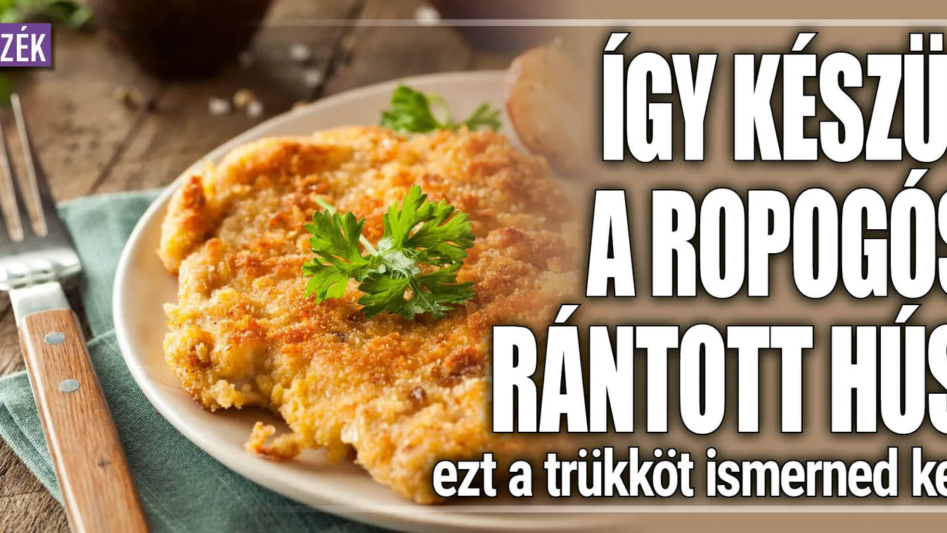 Így lesz ropogós a rántott hús, ezt a trükköt ismerned kell