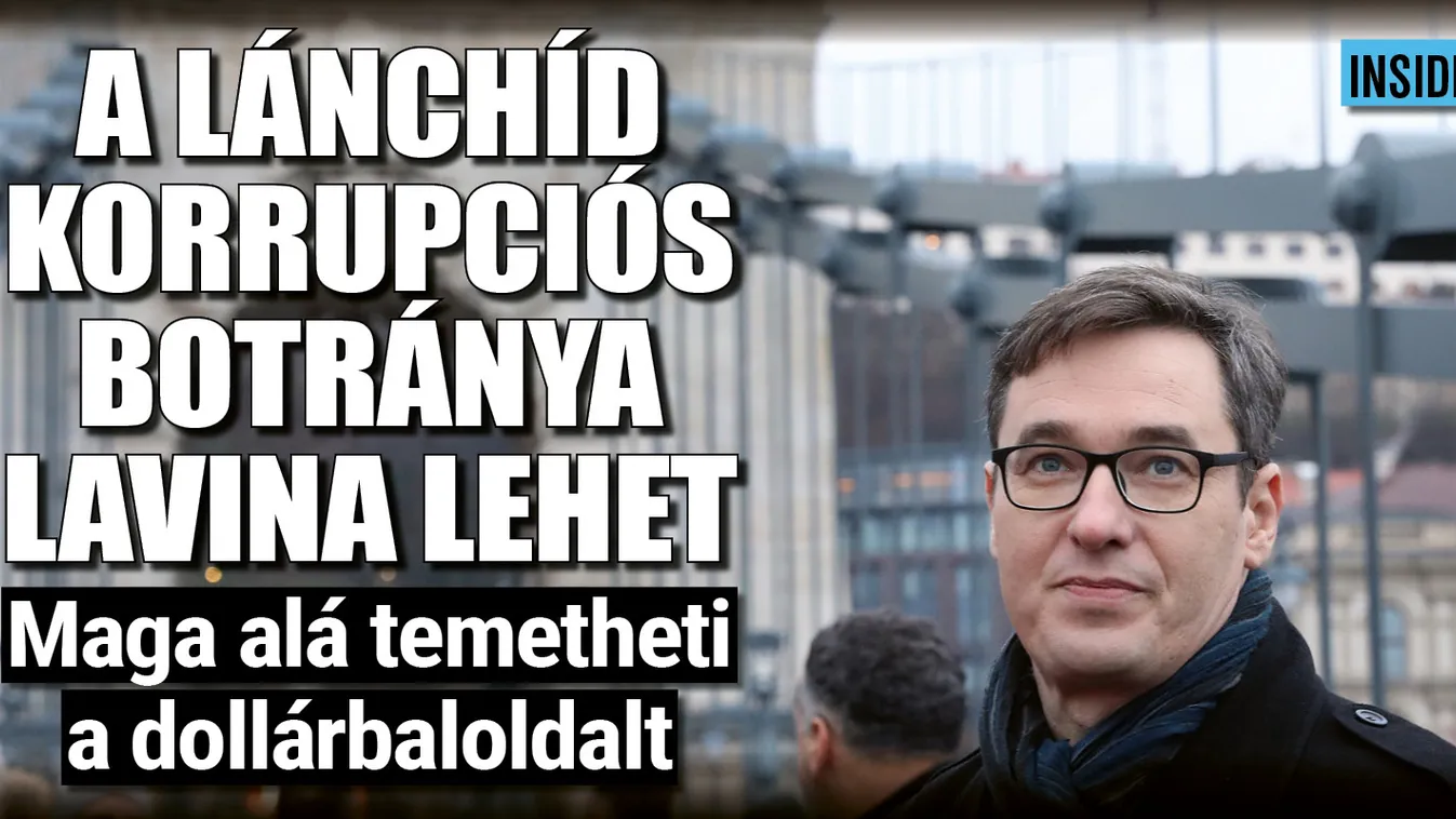 A Lánchíd korrupciós botránya akár egy lavina is lehet
