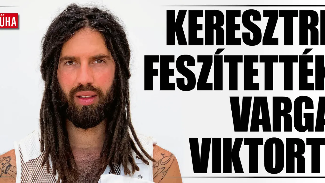 Keresztre feszítették Varga Viktort – Fotó