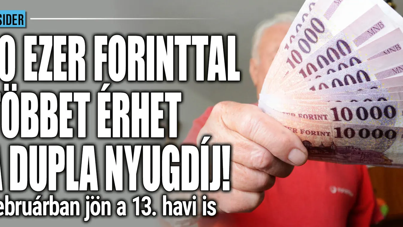 Tízezer forinttal is többet érhet a februári dupla nyugdíj