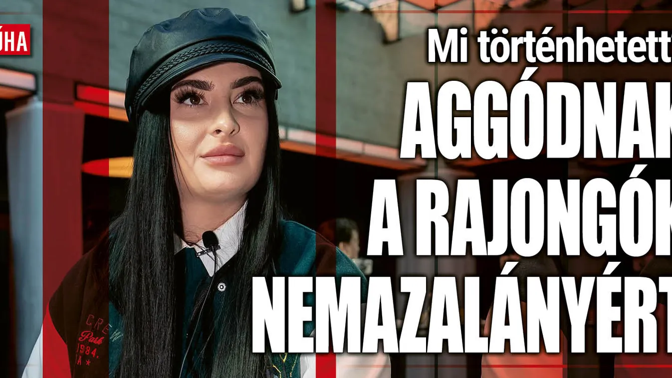 Aggódnak a rajongók Nemazalányért