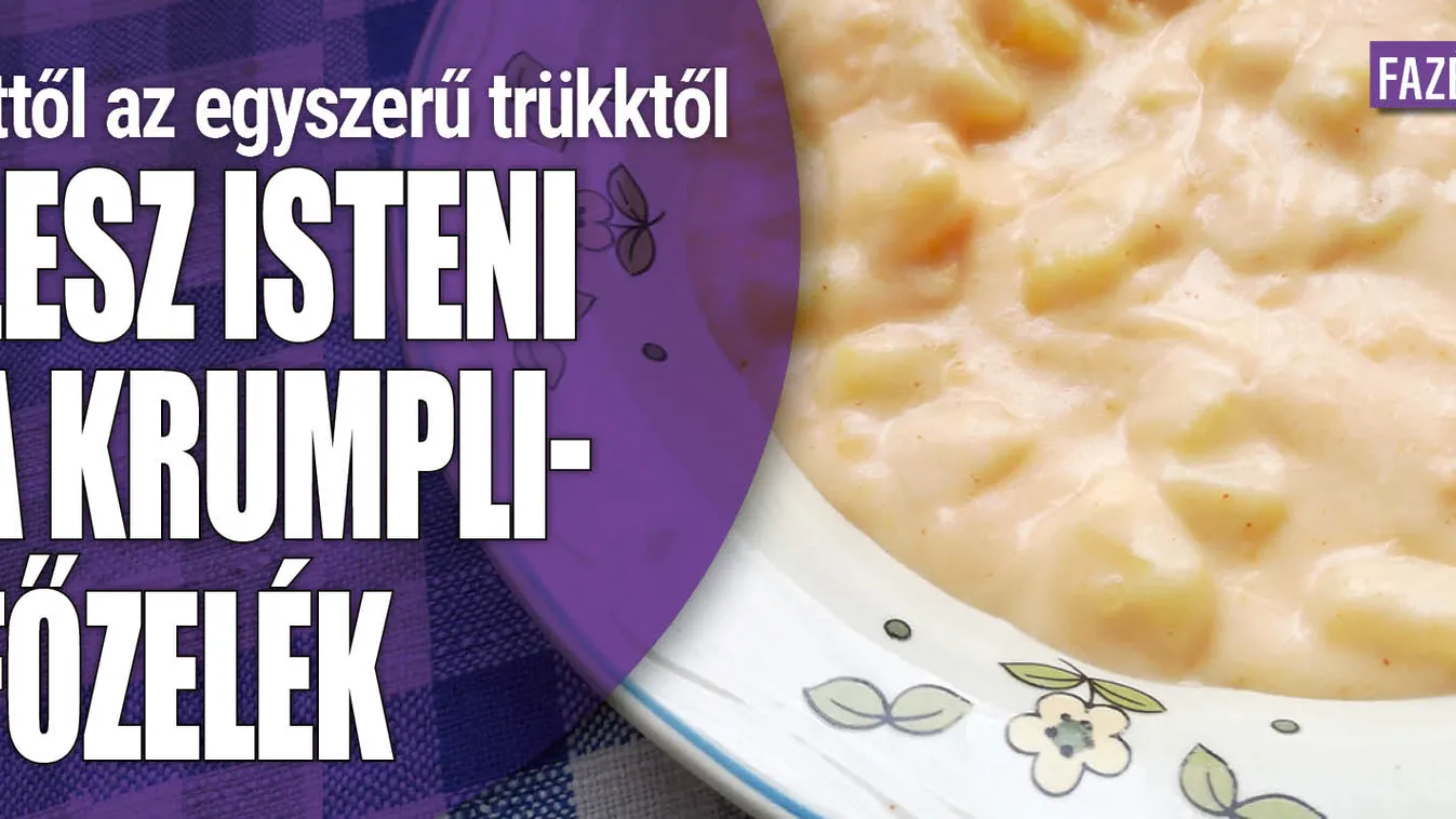 Ettől az egyszerű trükktől lesz isteni a krumplifőzelék