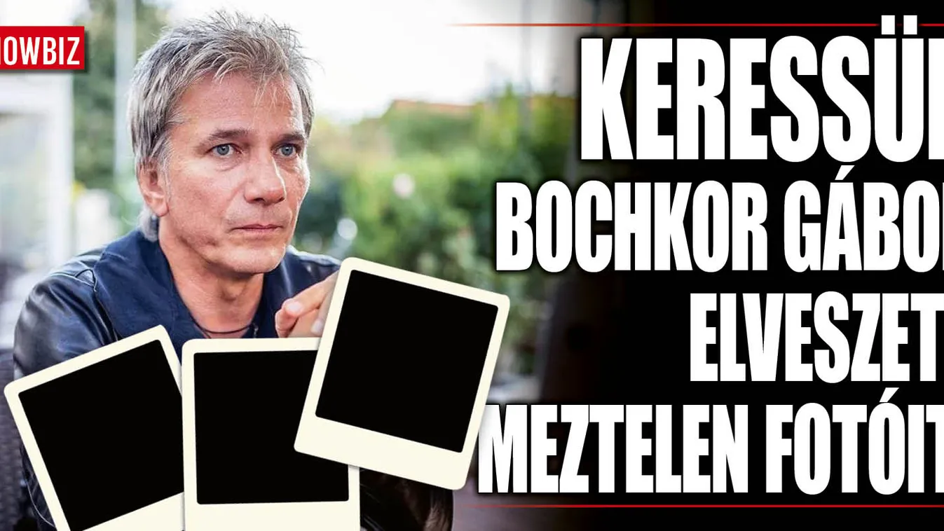 Meztelen képek készültek Bochkor Gáborról