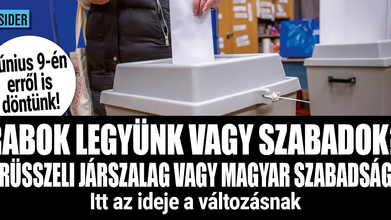 Június 9-én arról is szavazunk: rabok legyünk vagy szabadok?