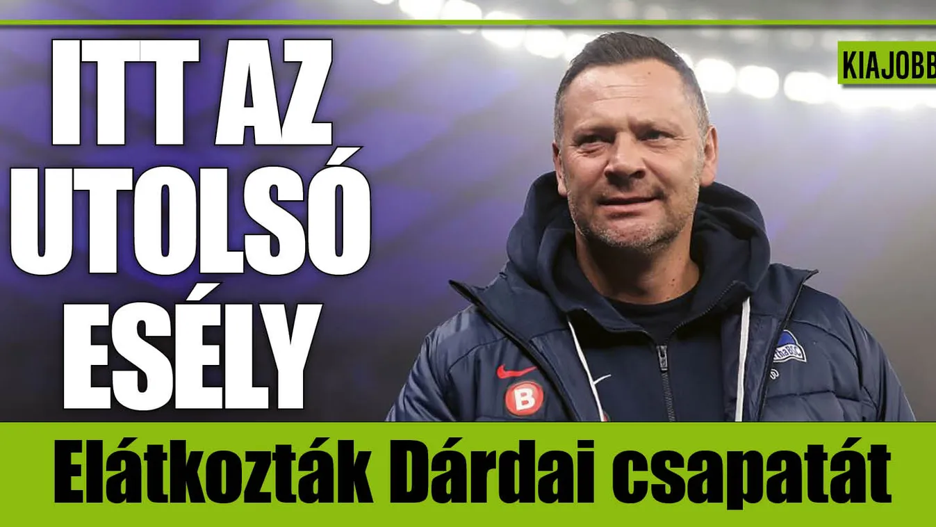 Elátkozták Dárdait és csapatát, itt az utolsó esély