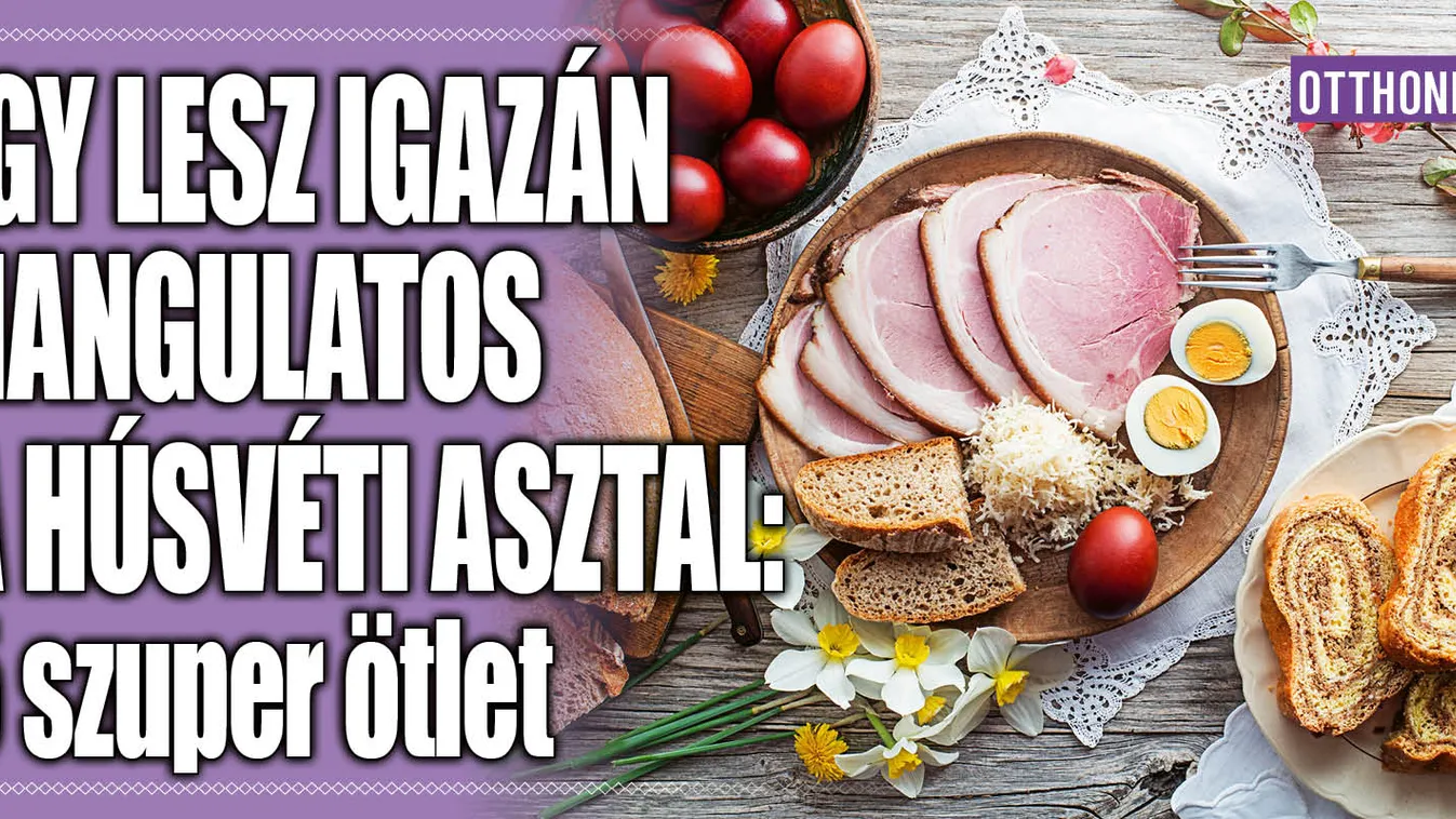 Így lesz igazán hangulatos a húsvéti asztal: 5 szuper ötlet