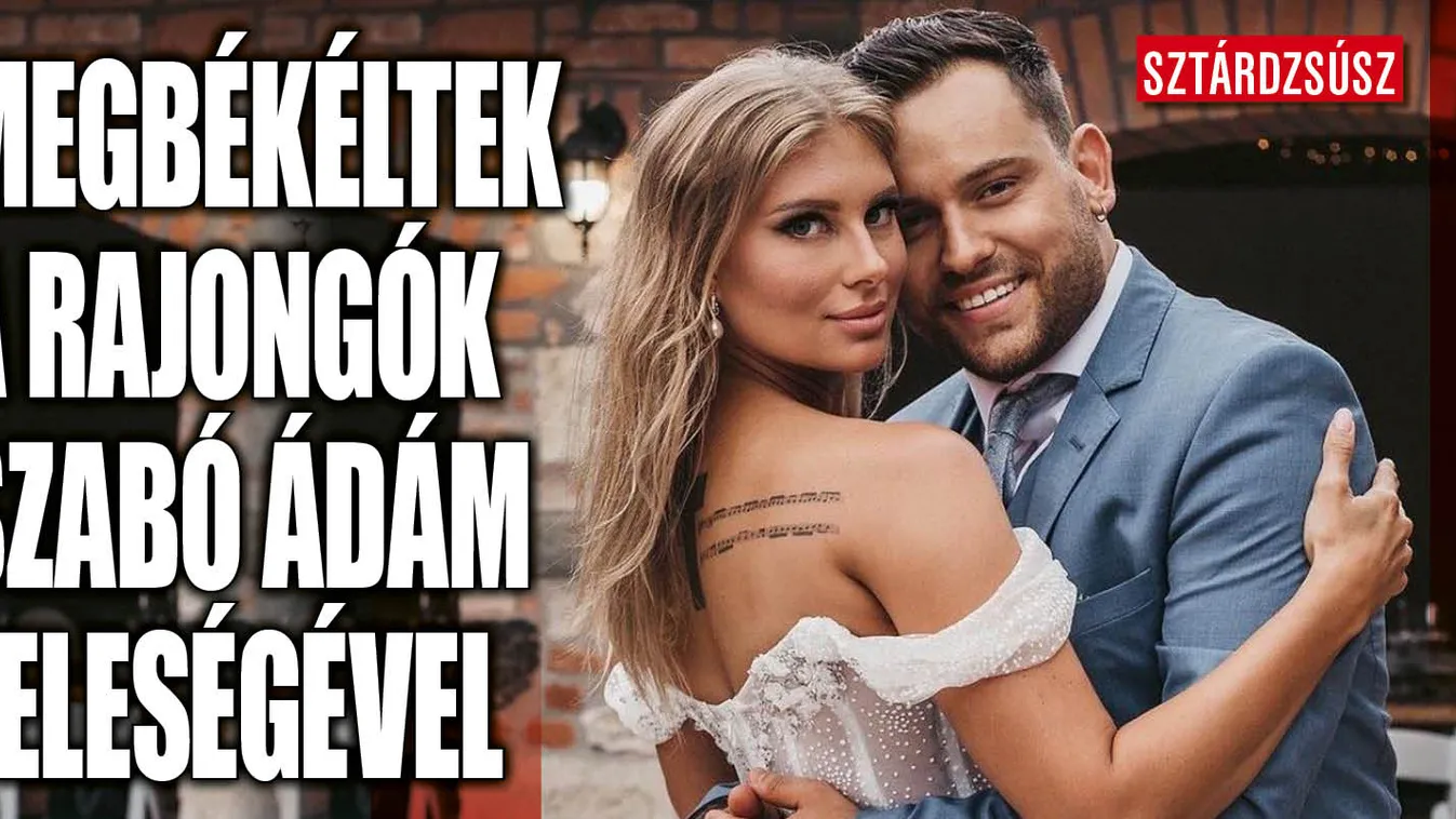 Válása miatt kapott hideget-meleget Szabó Ádám felesége