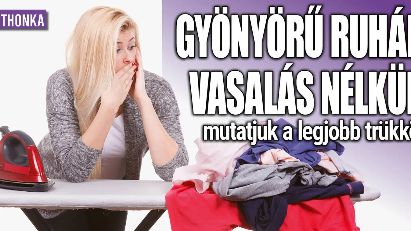 Gyönyörű ruhák vasaló nélkül, mutatjuk a legjobb trükköt