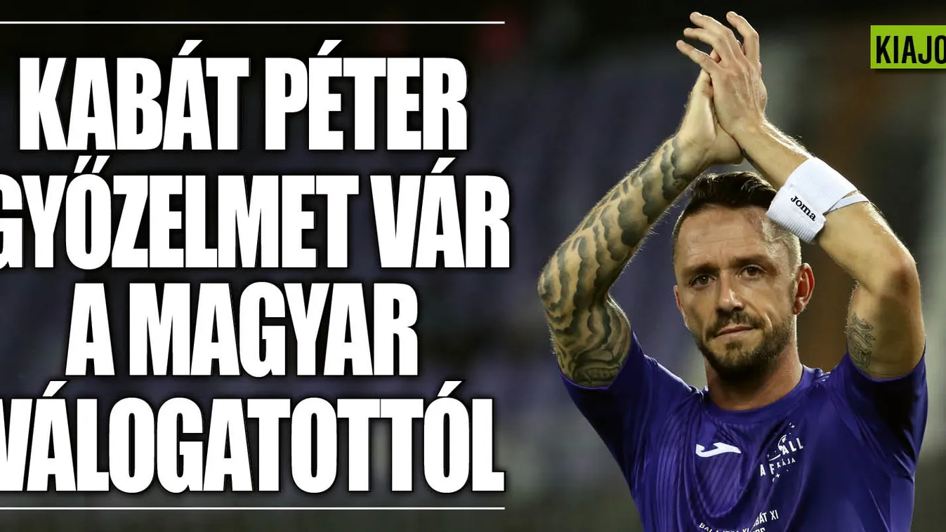 Kabát Péter győzelmet vár Marco Rossi válogatottjától