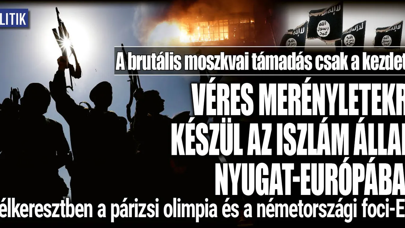 Véres merényletre készül az Iszlám Állam Nyugat-Európában