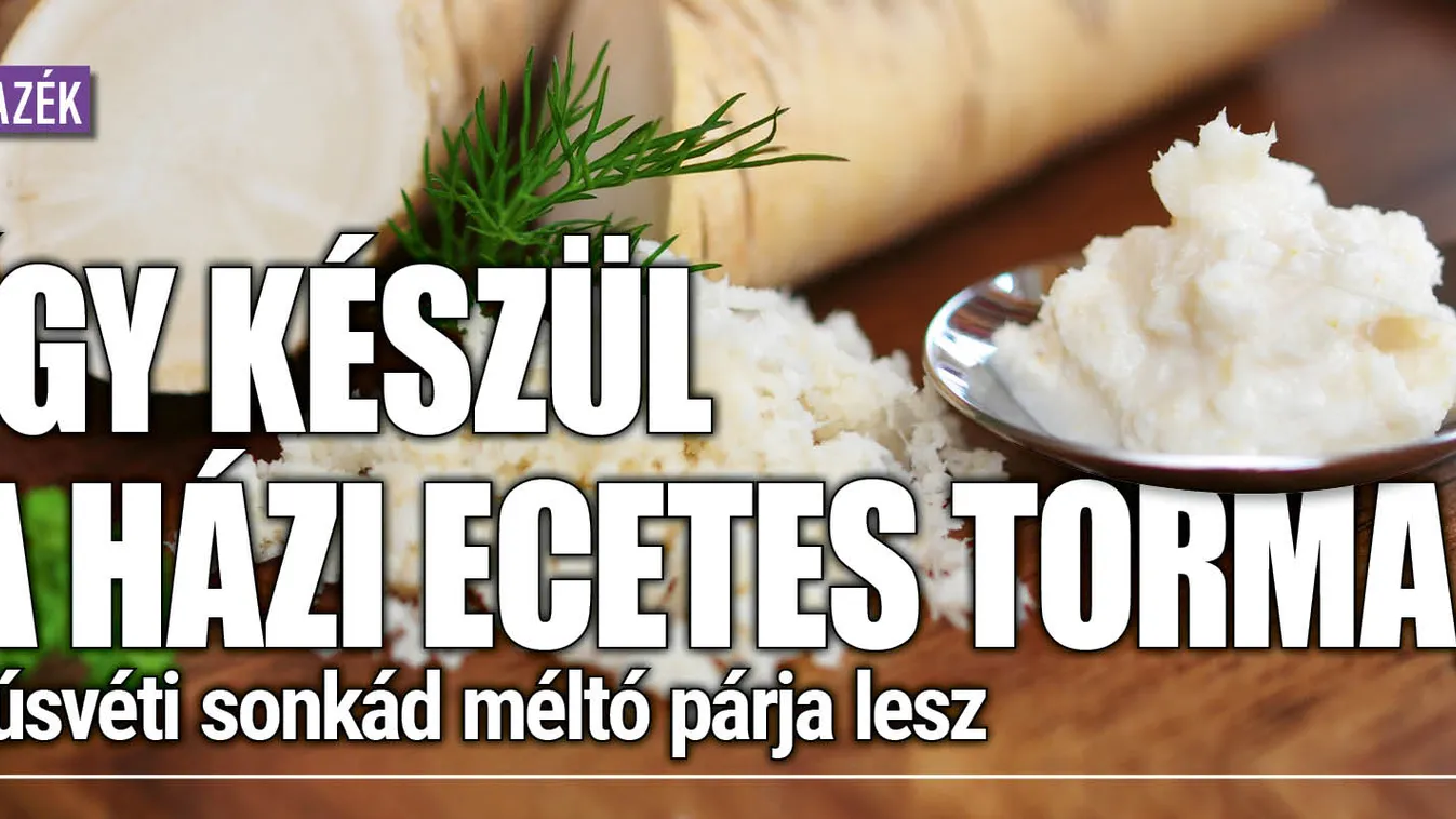 Így készül a házi ecetes torma, a húsvéti sonka mellé