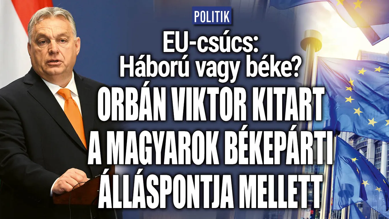 Kemény tárgyalások várnak Orbán Viktorra Brüsszelben