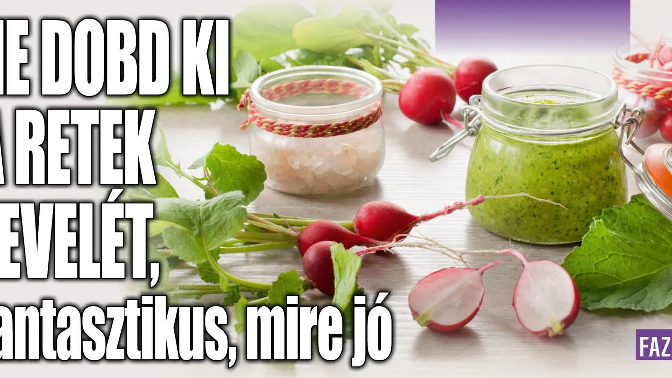 Ne dobd ki a retek levelét, fantasztikus, mire jó