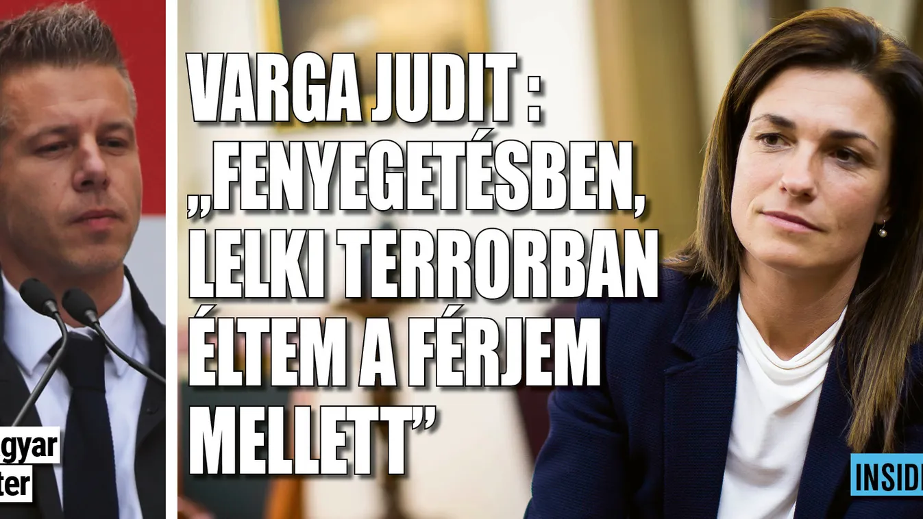 Varga Judit: Folyamatos volt a lelki terror a férjem mellett
