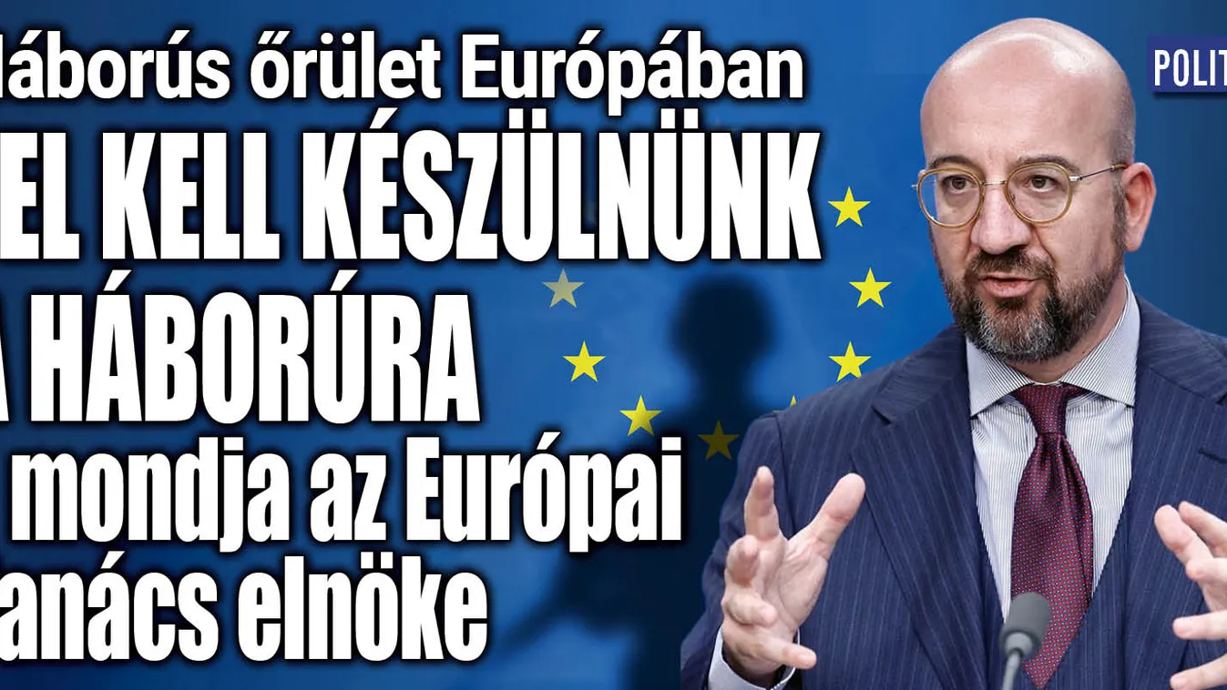 Már az Európa Tanács elnöke is a háborúról beszél