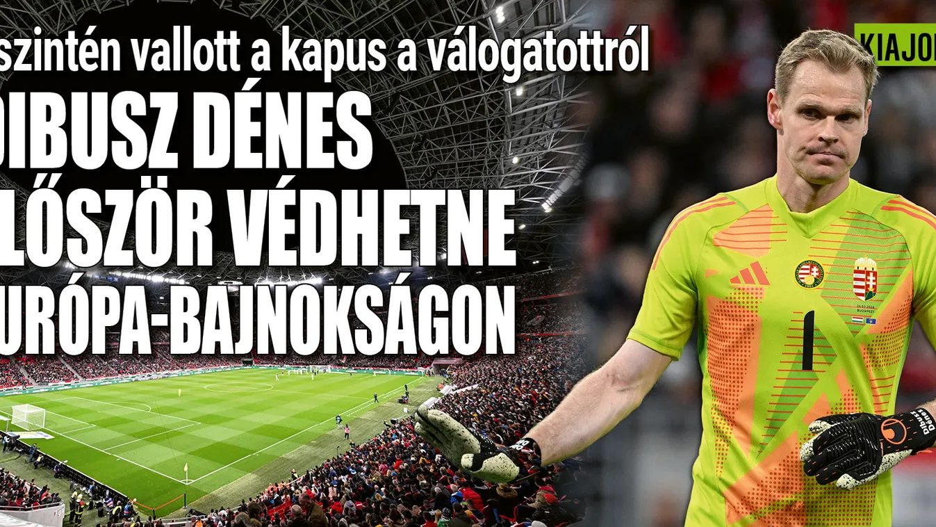 Őszintén vallott Dibusz Dénes a válogatottról