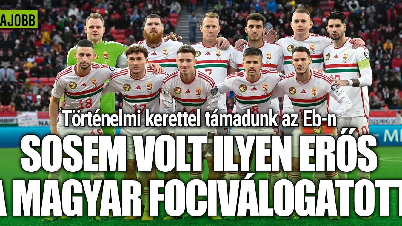 Rossi büszke lehet: sosem volt ilyen erős Magyarország