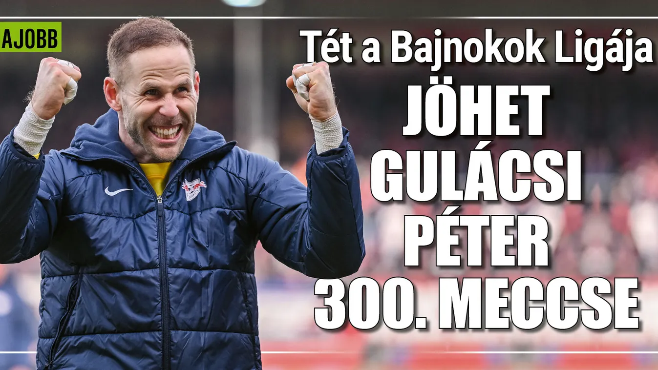 Gulácsi lehet az óriási téttel bíró BL-rangadó hőse